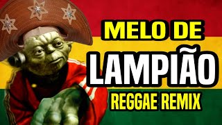 Video thumbnail of "Melô De Lampião | Reggae Remix | Dj Mister Foxx"