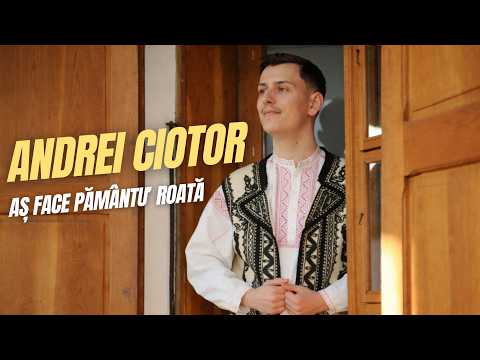 Andrei Ciotor - Aș face pământu’ roată✨ NOU
