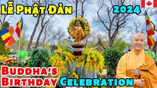 Lễ Phật Đản 2024 Thầy Thích Pháp Hòa Chùa Trúc Lâm 🇨🇦 Buddha's Birthday Celebration 2024 Canada