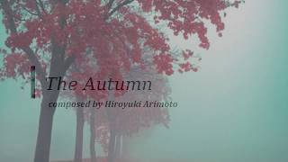 【The Autumn】～Original Piano Composition～
