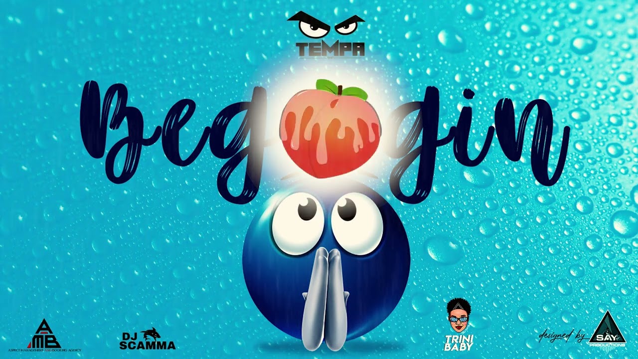 Watch Tempa x Trini Baby - Beggin (Official Audio) on YouTube Watch Tempa x Trini Baby - Beggin (Official Audio) on YouTube