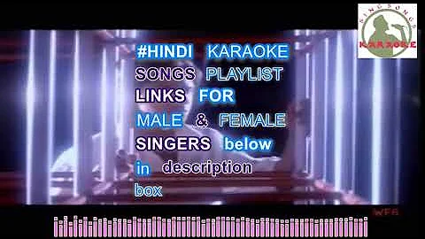 Shikwa Karoon Ya Shikayat Karoon Hindi karaoke for Male singers with  lyrics