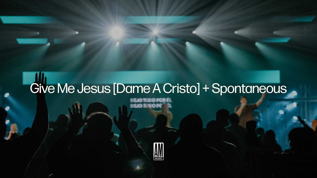 Give Me Jesus [Dame A Cristo] + To the One Seated on the Throne