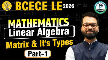 BCECE LE 2026 | Lect -01 Matrix & Its Type | Mathematics | B. Tech Lateral Entry Exam #bcecele #leet