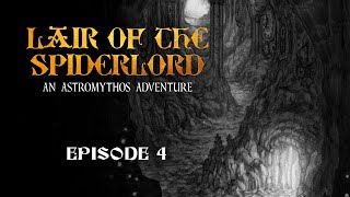 Lair of the Spider Lord: Episode 4, “Pétra”