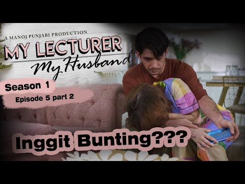 inggit-bunting??-dosenku-suamiku-|-alur-cerita-my-lecture-my-husband-episode-5-full-movie-part-2