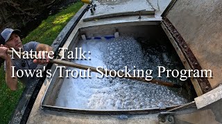 Nature Talk: Iowa's Trout Stocking Program