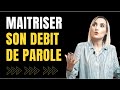 Comment maitriser votre debit de parole