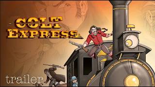 Colt Express - Trailer