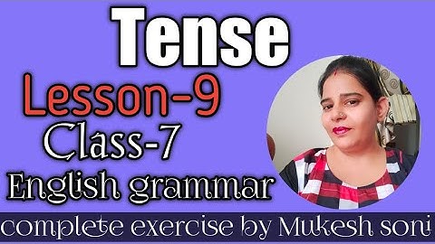 Class-7,Lesson-9,Tense, English grammar,Mittsure complete exercise by Mukesh soni