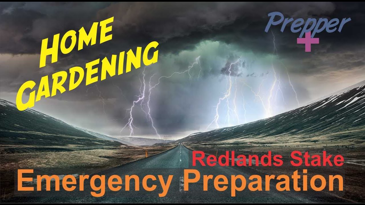 Emergency Prep - Home Gardening - Redlands Stake