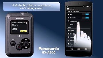 Panasonic - Camcorders - HX-A500 - Wi-Fi and Image App Setup on a Smart Device using SSID and PW.