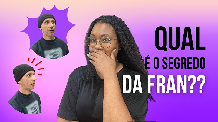 REVELAMOS O SEGREDO DA FRAN!!
