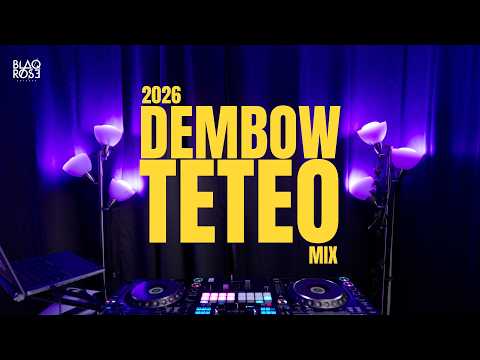 2026 DEMBOW TETEO MIX | THE CRAZY DEMBOW MIX | BLAQROSE SUPREME, JEY ONE, ARLENE MC, YAILIN, EL ALFA