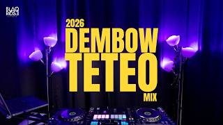 2026 DEMBOW TETEO MIX | THE CRAZY DEMBOW MIX | BLAQROSE SUPREME, JEY ONE, ARLENE MC, YAILIN, EL ALFA
