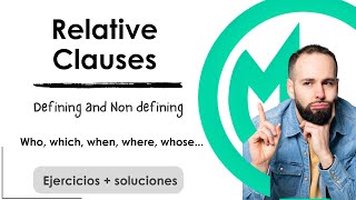 RELATIVE CLAUSES. DEFINING and NON-DEFINING, pronouns - Explicación, ejercicios y soluciones