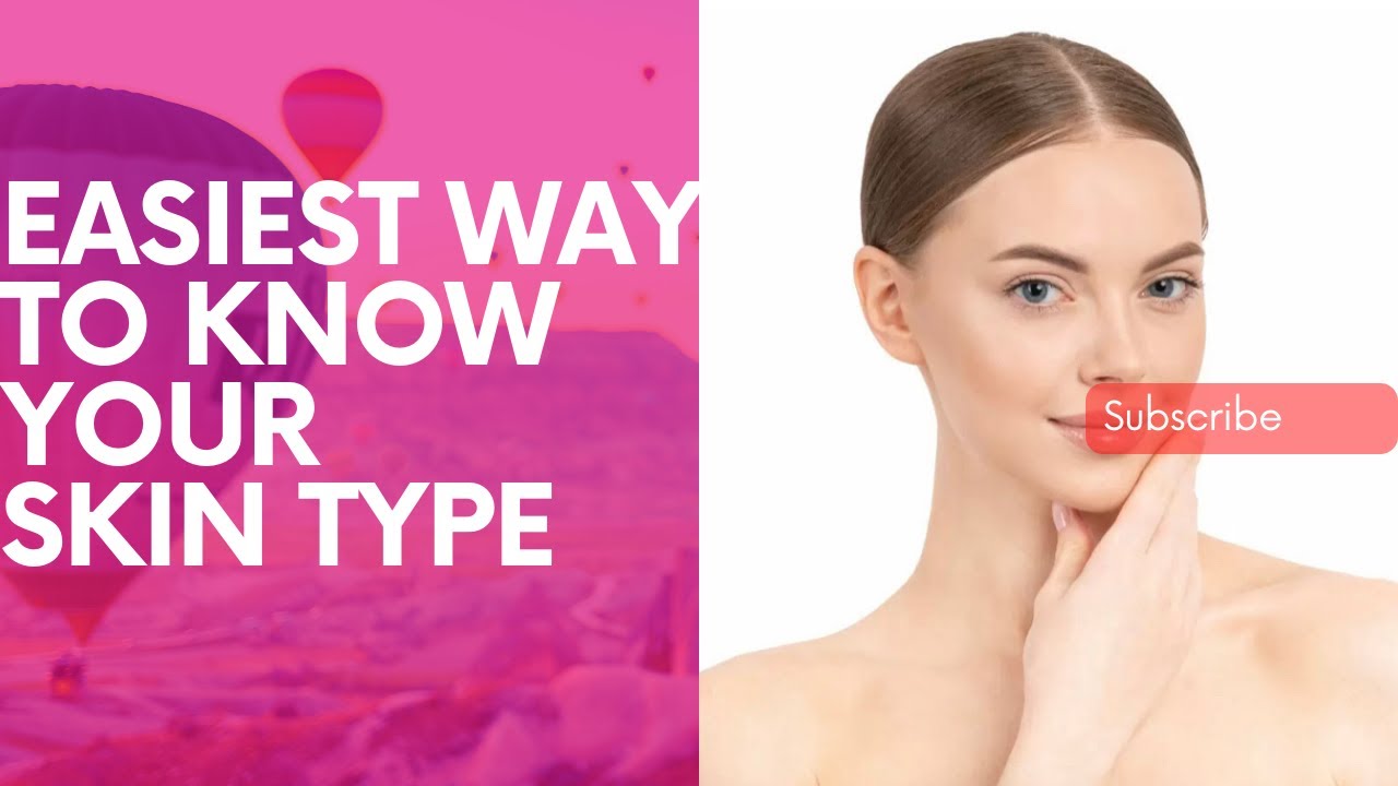 The EASIEST Possible Way to Know your Skin Type. How to know your skin ...