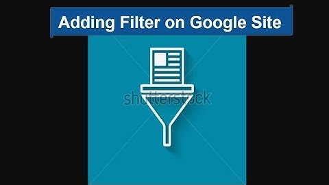 Adding Filter on Google Site