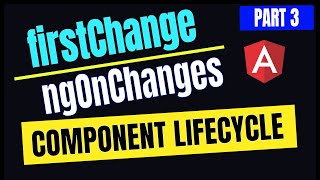 48. Component lifecycle: ngOnChanges | firstChange Use Case - Part 3 | Angular In Depth (Hindi)