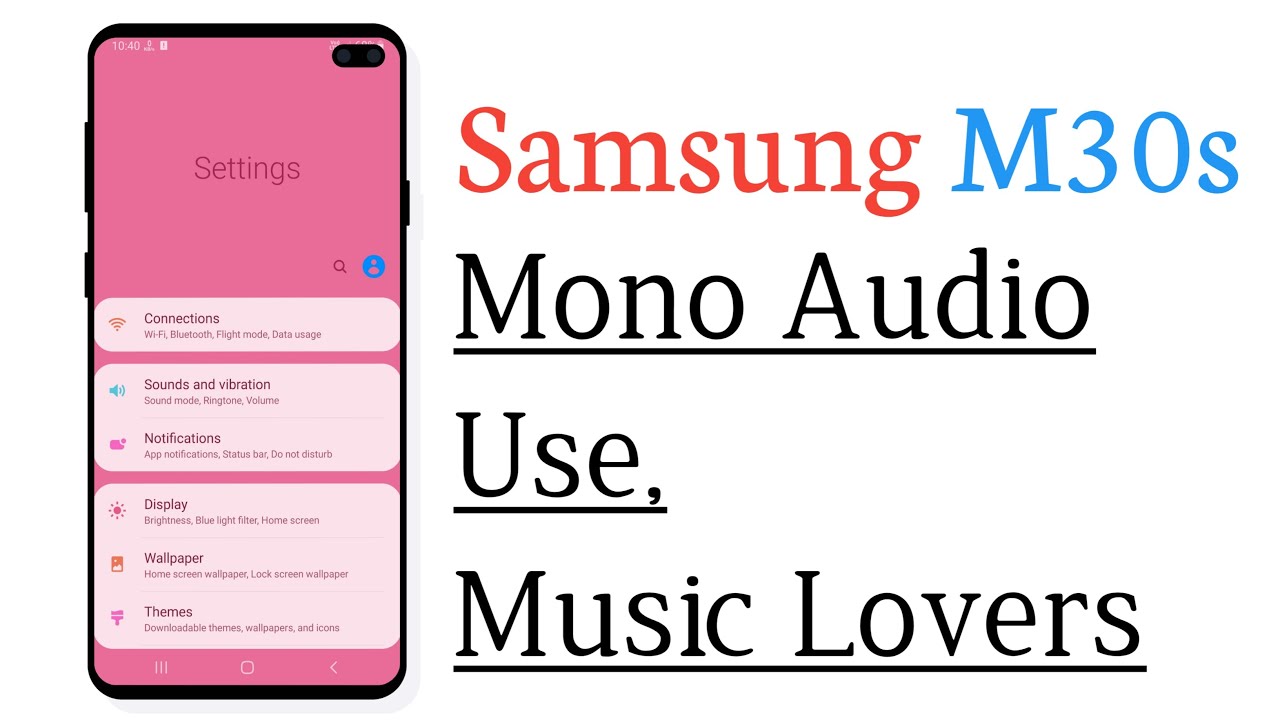 Samsung M30s Mono Audio Use Music Lovers