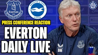 Brighton V Everton Press Conference Reaction! | Everton Daily Live