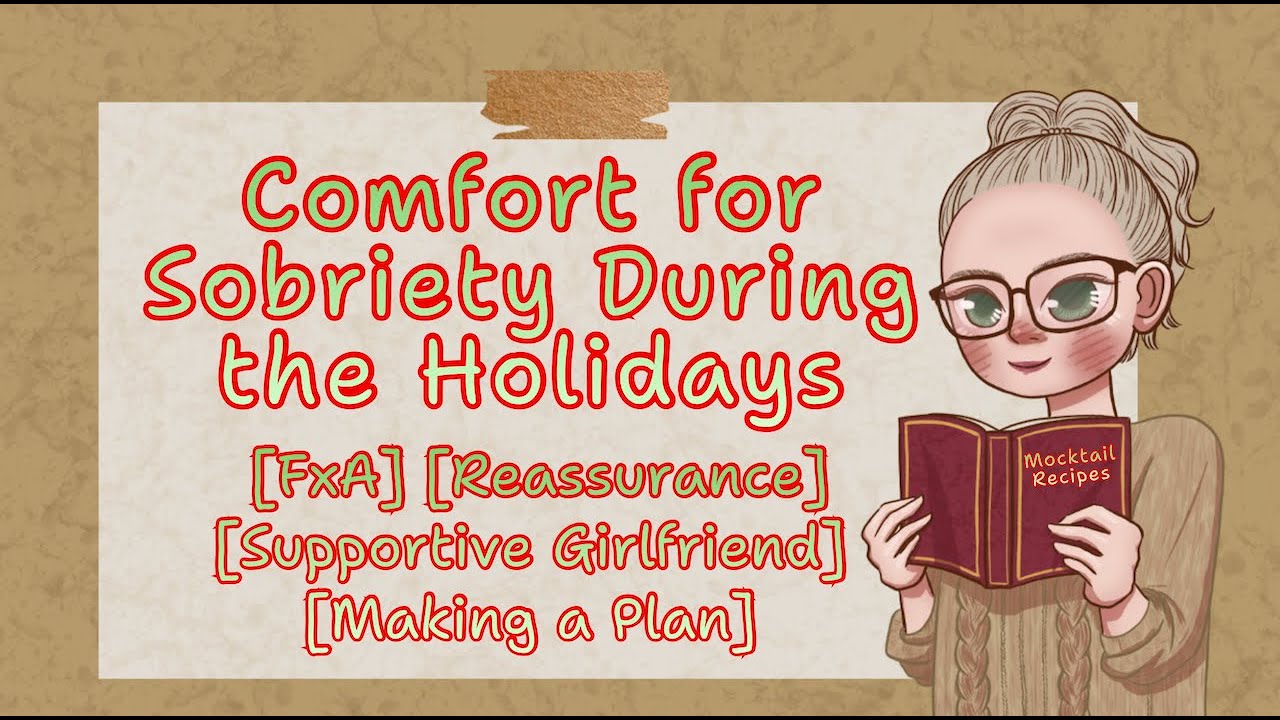 Comfort for Sobriety During the Holidays [FxA Audio] [Supportive GF] [Reassurance] [Making a Plan]