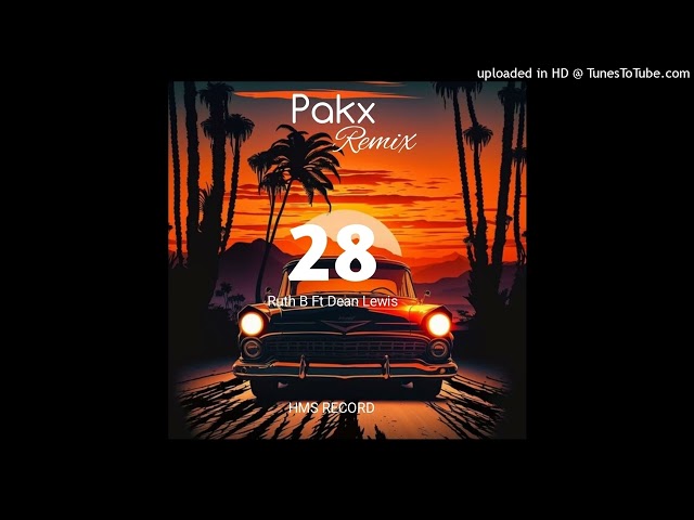 Ruth B Ft Dean Lewis - 28(Pakx AfroChill Remix)2023 class=