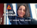 Vlog travaux et voisin relou  2me partie