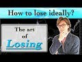 The importance of HOW TO LOSE in forex trading. Tips more important than how to win.