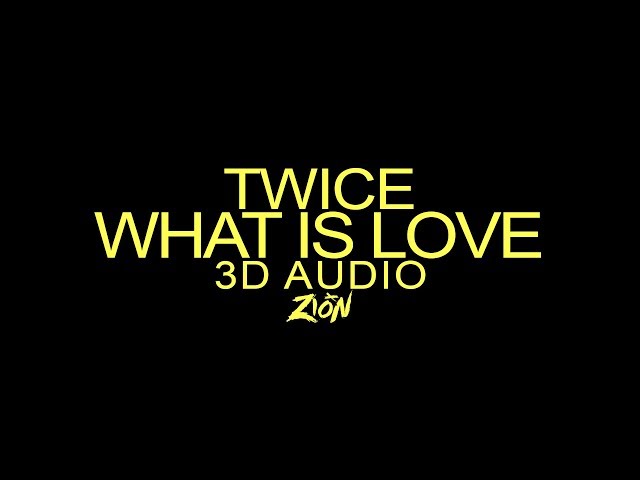 TWICE(트와이스) - What is Love? (3D Audio Version) - YouTube