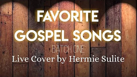 "GOSPEL SONGS" Batch One ABOVE ALL, DI KA NAGKULANG & ONE DAY AT A TIME by Hermie Sulite