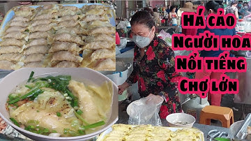 Đi chợ bình tiên, ghé ăn há cảo người  Hoa nổi tiếng Sài Gòn chợ lớn,