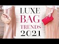 THE BEST LUXURY BAG TRENDS FOR 2021! | AD