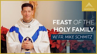 Feast of the Holy Family of Jesus, Mary and Joseph - Mass with Fr. Mike Schmitz