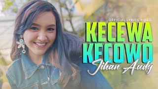 Jihan Audy - Kecewa Kecowo