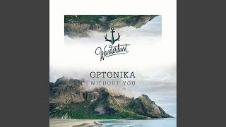 Video thumbnail of "OPTONIKA - Without You"