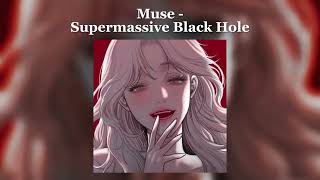 Muse - Supermassive Black Hole/speed up