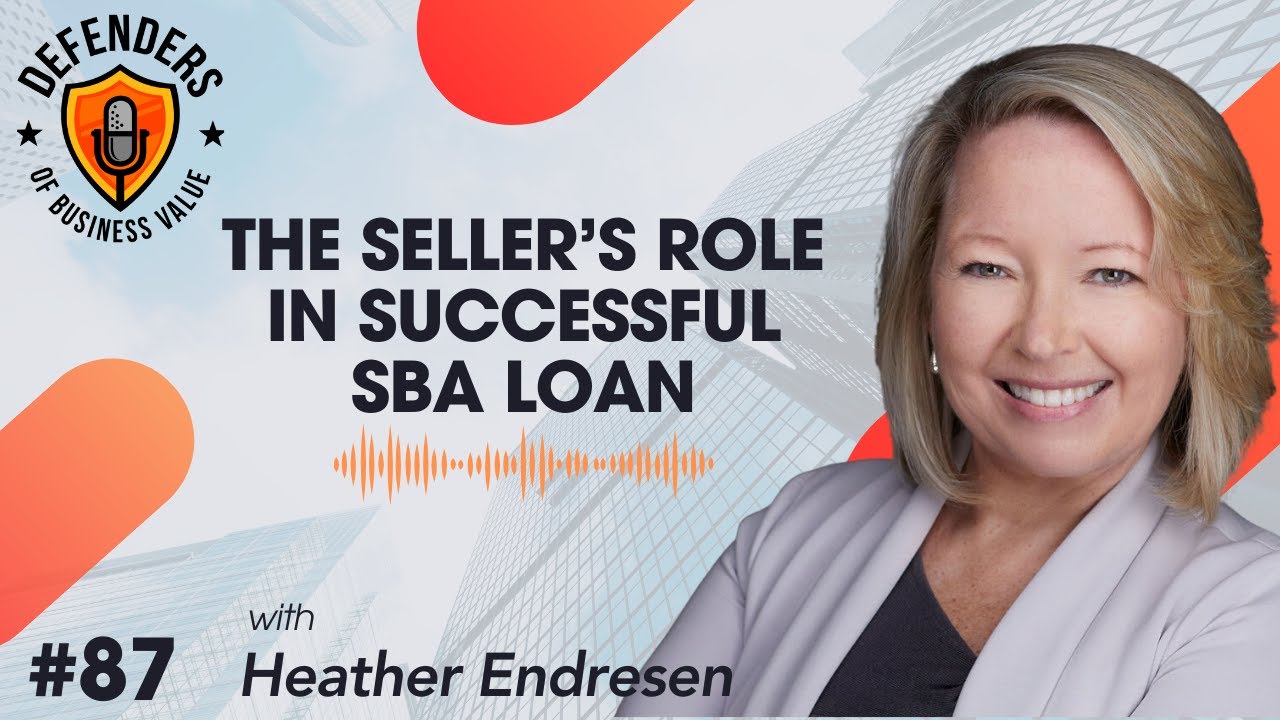 EP 87: The Seller’s role in successful SBA loan with Heather Endresen ...