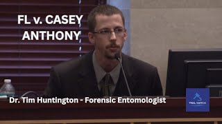 Information FL v. Casey Anthony | Part 70 - Dr. Tim Huntington (pt2) Forensic Entomologist News