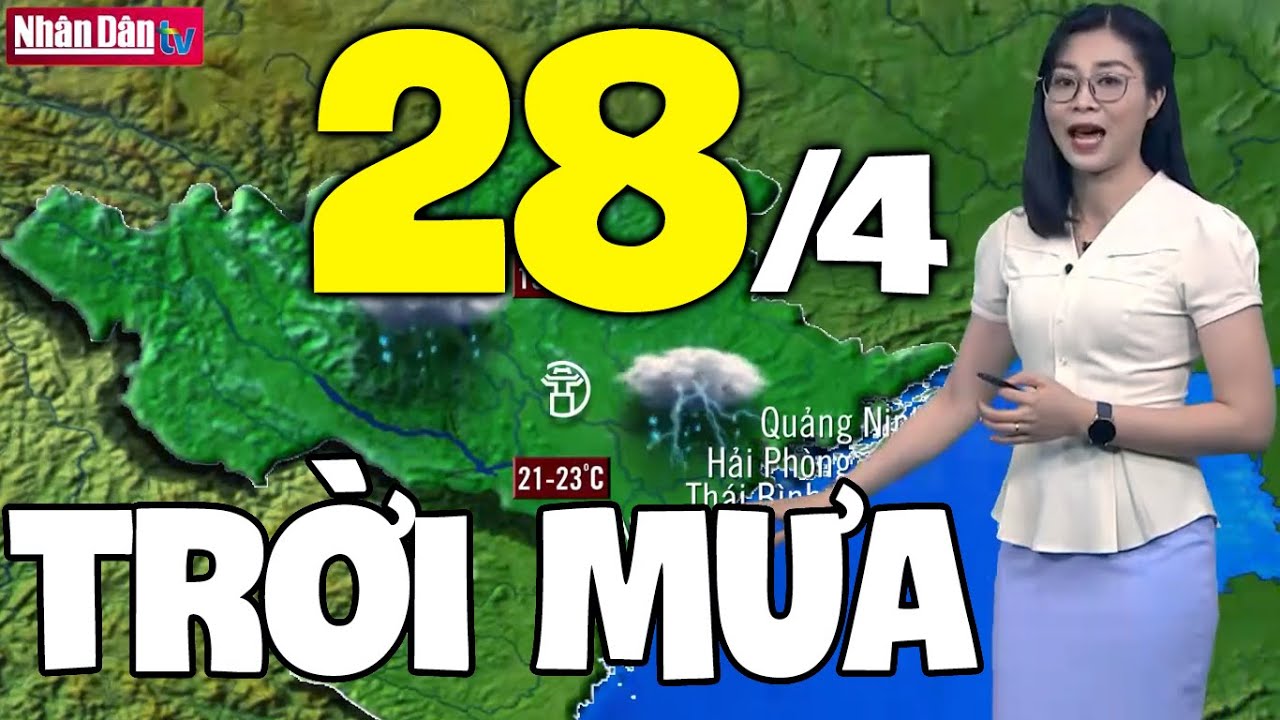 Dự báo thời tiết hôm nay và ngày mai 28/4 | Dự báo thời tiết đêm nay mới nhất | Thông tin thời tiết hôm nay và ngày mai