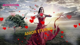 Video thumbnail of "💞 AMOR ETERNO..💞"