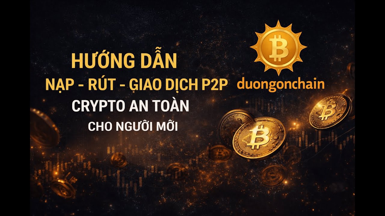 Bài 3-2: Hướng Dẫn Giao Dịch P2P,  mua bán Limit, Market Crypto an Toàn Cho Người Mới
