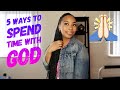 5 ways to spend time with God during the quarantine | How I spend time with God