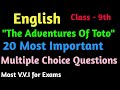 The Adventures Of Toto || 20 Most Important || Multiple Choice Questions || Class 9th