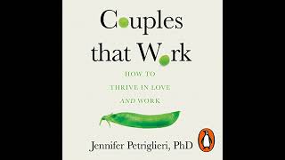 Couples That Work: How To Thrive in Love and at Work by Jennifer Petriglieri | Full Audiobook