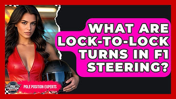 What Are Lock-to-lock Turns In F1 Steering? - Pole Position Experts