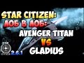 Star Citizen: Лоб в Лоб: AVENGER TITAN vs GLADIUS