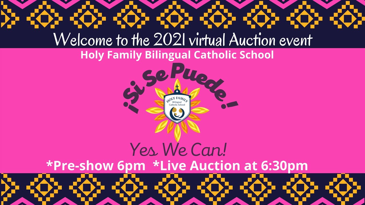 Holy Family Bilingual School Si Se Puede/Yes We Can 2021 Auction YouTube