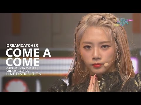 DREAMCATCHER 드림캐쳐 - 한 COME A COME | Line Distribution - DREAMCATCHER 드림캐쳐 - 한 COME A COME | Line Distribution