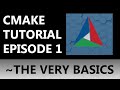 Cmake tutorial ep 1  understanding the basics